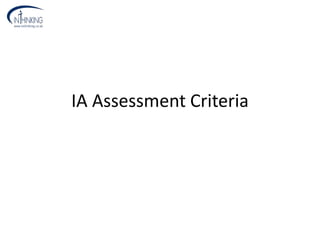 IA Assessment Criteria
 