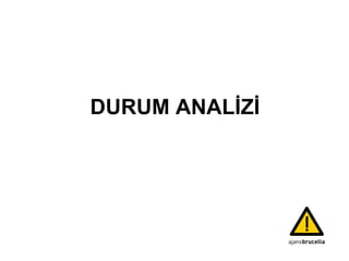 DURUM ANALİZİ 