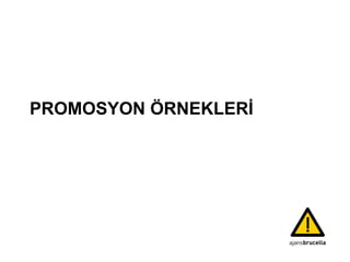 PROMOSYON ÖRNEKLERİ 