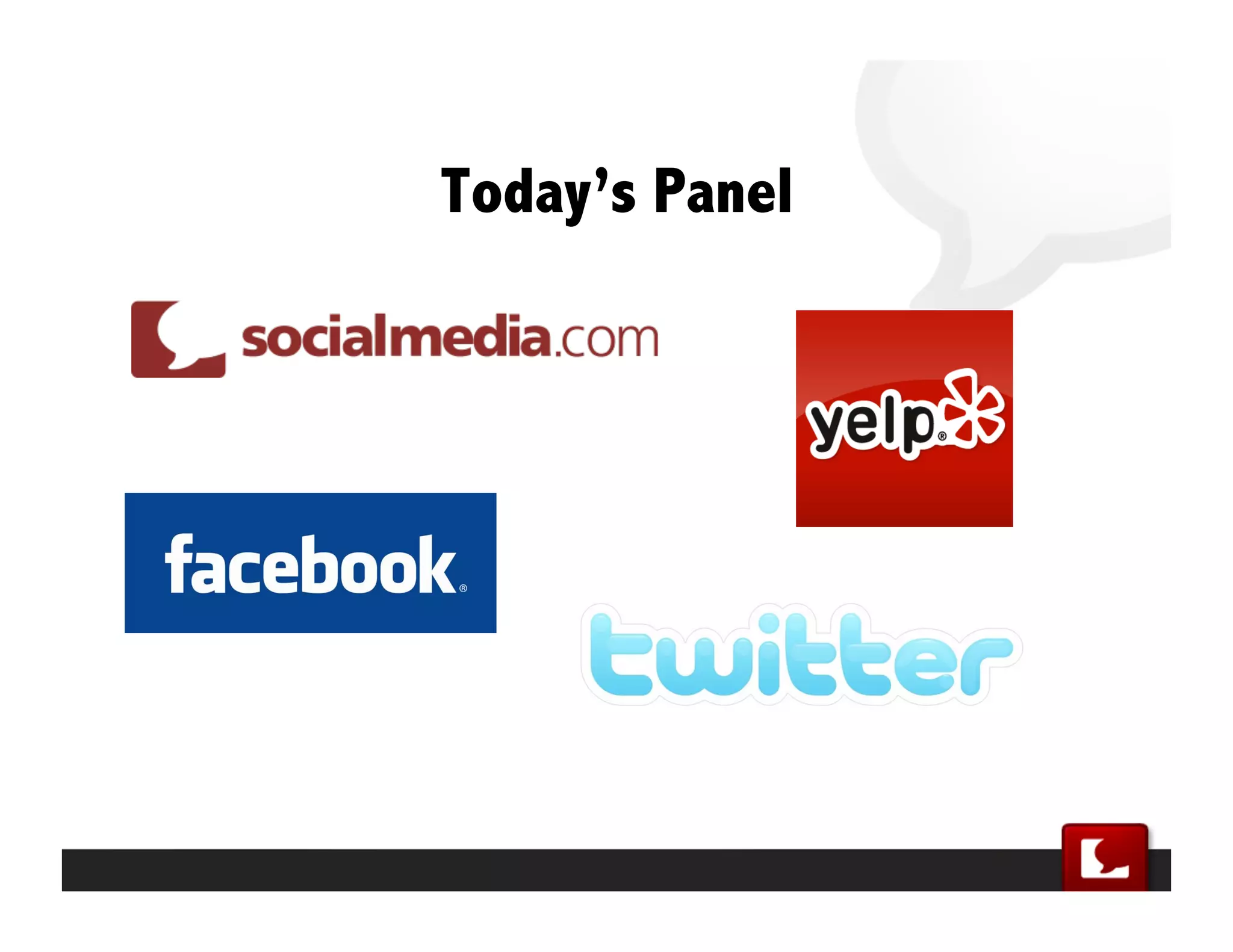 Today’s Panel




  SocialMedia.com Confidential
 