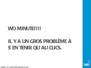 WO MINUTE!!!! IL Y A UN GROS PROBLÈME À S’EN TENIR QU’AU CLICS. 