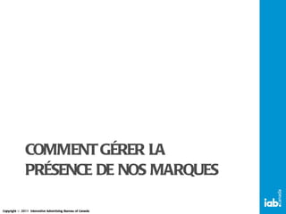 COMMENT GÉRER LA PRÉSENCE DE NOS MARQUES 