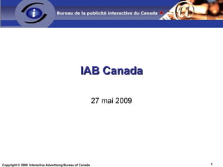 IAB Canada 27 mai 2009 