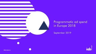 Programmatic ad spend
in Europe 2018
September 2019
 