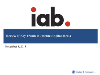 Review of Key Trends in Internet/Digital Media
November 8, 2013

 