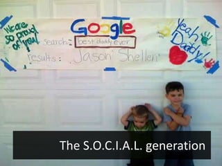 The S.O.C.I.A.L. generation 