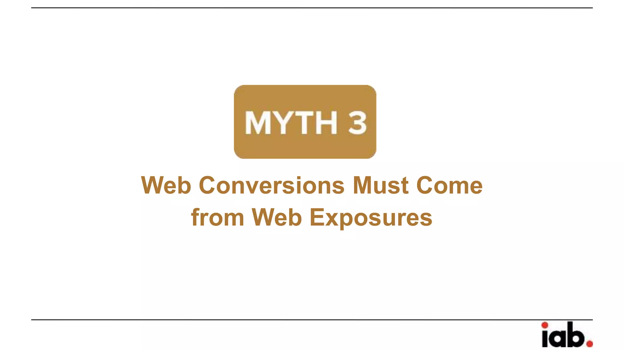 Web Conversions Must Come
from Web Exposures
 