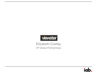 Elizabeth Cowley
VP Global Partnerships
 
