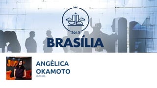 ANGÉLICA
OKAMOTOGRUPO NZN
 