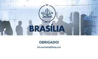 OBRIGADO!
luis.machado@kbmg.com
 