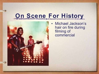 On Scene For History Michael Jackson’s hair on fire during filming of commercial 
