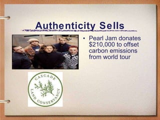 Authenticity Sells Pearl Jam donates $210,000 to offset carbon emissions from world tour 