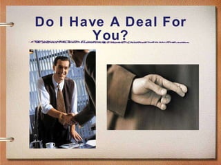 Do I Have A Deal For You? 