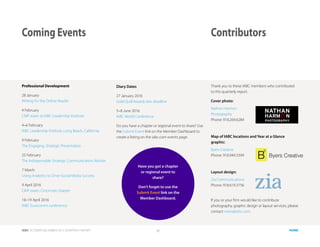 IABC OCTOBER-DECEMBER 2015 QUARTERLY REPORT 17 HOME
Professional Development
28 January
Writing for the Online Reader
4 February
CMP exam at IABC Leadership Institute
4–6 February
IABC Leadership Institute, Long Beach, California
9 February
The Engaging, Strategic Presentation
25 February
The Indispensable Strategic Communication Adviser
7 March
Using Analytics to Drive Social Media Success
9 April 2016
CMP exam, Cincinnati chapter
18–19 April 2016
IABC Eurocomm conference
Diary Dates
27 January 2016
Gold Quill Awards late deadline
5–8 June 2016
IABC World Conference
Do you have a chapter or regional event to share? Use
the Submit Event link on the Member Dashboard to
create a listing on the iabc.com events page.
Coming Events Contributors
Thank you to these IABC members who contributed
to this quarterly report.
Cover photo:
Nathan Harmon
Photography
Phone: 918.269.6284
Map of IABC locations and Year at a Glance
graphic:
Byers Creative
Phone: 918.949.3399
Layout design:
Zia Communications
Phone: 918.619.3756
If you or your firm would like to contribute
photography, graphic design or layout services, please
contact news@iabc.com.
Have you got a chapter
or regional event to
share?
Don’t forget to use the
Submit Event link on the
Member Dashboard.
 