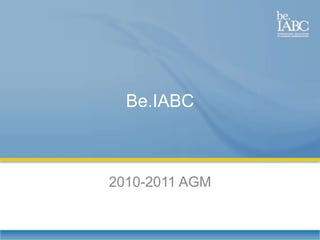 Be.IABC 2010-2011 AGM 