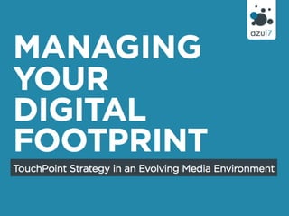 Managing your Digital Footprint Content Distribution in the New Media Environment 