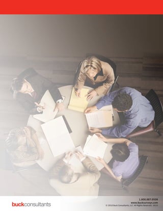 1.800.887.0509
                          www.bucksurveys.com
© 2010 Buck Consultants, LLC. All Rights Reserved. 0610
 