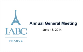 Annual General Meeting
June 18, 2014
 