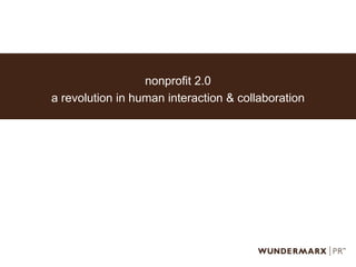 nonprofit 2.0 a revolution in human interaction & collaboration<br />