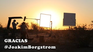 GRACIAS
@JoakimBorgstrom
 