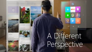 A Different
Perspective
 