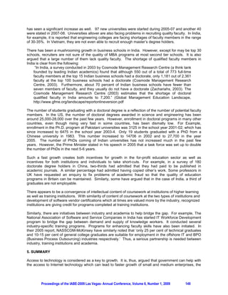 ROLE OF GLOBAL DIGITAL BUSINESS DEVELOPMENT IN
                     THE DEVELOPMENT OF SMALL AND MEDIUM ENTERPRISES

                      Narendra K. Rustagi, Howard University, Washington, DC, USA
                         Gurmeet Singh, The University of The South Pacific, Fiji


ABSTRACT

Technology is an enabler and smaller businesses benefit the most provided they can afford the
technology (through either purchase or leasing). Information technology is no exception. In fact, because
of the lower cost of the access of technology, the range of beneficiaries widens; beneficiary can be
anyone from a large multinational corporation to an individual on the street with access to an Internet
Cafe. The key here is ACCESS. The role of the government is in making sure that the individual has the
access and this is where the cost of the infrastructure comes in. If an individual has obtain it because
free market is not providing it, only the rich and larger businesses would have access to it. We also know
the most of the growth in employment as well as the GDP of an economy comes through small and
medium enterprises. Thus, it is essential to understand this linkage between access and competitiveness
and strategies that can be used for enhancing this link for growth of small and medium enterprises. In the
current context we are talking about strategies for making appropriate information technology available at
a reasonable cost. This would link businesses to other business benefiting from this global boom because
of the spread of digital business development. For example, for either providing information on one's
product or learn about a technique or for a meeting, one can do video conference using, say, Cisco's
TelePresence using 6000 watts of electricity power and two gigabit uplink port or use WebEx for a regular
PowerPoint presentation or a meeting using a webcam, which may be sufficient for most purposes. It is
appropriateness of technology as a solution is discussed in this paper using examples including provision
of and use of low cost information technology solutions.

Keywords: Small and Medium Enterprises, Digital Business, Global Business

1. INTRODUCTION

For trade to take place, the buyer and the seller have to know each other and trust for deliverables and
help with exchange of goods and money for the trade to take place. The first thing, thus, that has to
happen is exchange of information about the product or service. Information technology has helped
facilitate both, starting with information and subsequently with the introduction of business processes
which have helped develop the ability to do transaction and develop trust about the transaction. With
Internet the cost of transaction has reduced significantly and with introduction of limits on liability of fraud,
the trust in ability to transact over the Internet had improved. As trust in both the quality of information
about the product (in some cases with the ability of being able to reverse the transaction) and the ability
to transact without significant potential loss has improved, and so had trade.

Businesses, especially small business, also need access to information from other businesses and
obviously the ability to transact and to trust that they would be able to transact with little or no fraud. In
addition to these three, businesses (and to a lesser extent consumer) need resources in terms of
technology and at times knowledge (training/ education) to transact business. In the current information
age, the knowledge for transacting business on the web is also very important, especially for small
businesses. However, as with other business process developments, alternatives are springing up and
today, pretty much any business can outsource most aspects of the business if the business person can
maintain edge on the intellectual property and deal in areas where the rights can be enforced.

2. ROLE OF TECHNOLOGY AS AN ENABLER

Technology has always played the role of an enabler. Of course, the enabling technology has changed
overtime. Early on, railroad and telephone and other telecommunication technologies played a similar
role. This is not to deemphasize the role of regulations and business processes that help in process.




         Proceedings of the IABE-2009 Las Vegas- Annual Conference, Volume 6, Number 1, 2009          146
 