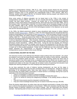 primary engine for growth in an economy. SMEs can identify their niches and they can be in various
applications, e.g., in ecommerce for goods and services. Delivery of higher education an example has
been discussed in this paper.

REFERENCES

Atack, Jeremy; Michael Haines, Fred Bateman and Robert A. Margo, “Did Railroads Induce or Follow
Economic Growth? Urbanization and Population Growth in the American MidWest, 1850-60,” Working
Paper     14640,    National    Bureau    of   Economic    Research,   Cambridge,  MA,  January
2009, http://docs.google.com/fileview?id=F.ac46c933-3fe6-494c-abc7-2de3bd749a98hl=en

Barsauskas, P.,Sarapovas, T.and Cvilikas, A., “The evaluation of e-commerce impact on business
efficiency, Baltic Journal of Management, Vol. 3 (1), 2008, 71-91

Cosmode Management Research Centre, “B-schools Short on Doctoral Faculty”, The Economic Times,
Sept. 19, 2003.

Christensen, C.H., Da Rocha, A. and Gartner, R.G. , “An empirical investigation of the factors influencing
exporting success of Brazilian firms”, Journal of International Business Studies, Vol. 3, 1987, 86-99.

Delaney, L., Small Businesses Are Going Global, September 30, 2004. Retrieved, May, 11 2009 from
http://www.smallbiztrends.com/2004/09/small-businesses-are-going-global.html

Dicle. I. A. and Dicle. U., “Effects of government export policies on Turkish export trading
companies”, International Marketing Review, Vol. 9, 1992, 62-76.

Dreyfus, B. W. “The City Transformed: Railroads and Their Influence on the Growth of Chicago in the
1850s,” http://docs.google.com/fileview?id=F.bda44e39-8932-4274-bfa1-858b2b8b6b6dhl=en

Gagnon, Y.C., Toulouse, J.M. , The behavior of business managers when adopting new
technologies, Technological Forecasting and Social Change, No.52, 1996, 59-74.

Garnick, R., “Globalization’s Gloomy Guses Must Adapt”, Business Week. March 21, 2006. Retrieved
May 11, 2009 from:
http://www.businessweek.com/technology/content/mar2006/tc20060321_296404.htm(c20063839)

Haapaniemi, P, “The Mice That Roared – Globalization of Small Companies – Little Big Corp: The
Smaller Company Goes Global”, The Chief Executive, September, 1998. Retrieved May, 11 2009
from: http://findarticles.com/p/articles/mi_m4070/is_n137/ai_21200397

Hailey, J. M., Entrepreneurs and Indigenous Business in the Pacific. Honolulu. PIDP. East West Centre,
1987 .

Irja L. I. and Tenhunen, M.,Searching for e-mentoring practices for SME staff development, Serv Bus,
Vol. 3, 2009, 189–207

Lewin, K.M., “New Technologies and                Knowledge      Acquisition   and    Use     in   Developing
Countries”, Compare, 30 (3), 2000, 313-321.

Luna, P.T.M., Barcia, R.M. , La Création d’un Marché d’Information et de Connaissance comme
Instrument de Développement des MPME, in Picory, C., Rowe, F. (Eds), Innovation et Organisation des
PME, Deuxième Congrès International Francophone de la PME, École Nationale Superiéure des
Télécommunications, Paris, 1995, 441-55.

Muma, P. A., Small Business in the South Pacific: Problems, constraints and solutions. Zania Books,
Suva, 2002.




        Proceedings of the IABE-2009 Las Vegas- Annual Conference, Volume 6, Number 1, 2009         150
 