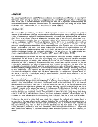 2. LITERATURE REVIEW

2.1 Meanings of Color in Marketing
Philosophers, scientists, researchers and educators have all studied the complex activity of seeing color
(Klimchuck and Krasovec, 2006) and many studies have been conducted regarding the physiological and
psychological responses of individuals towards different colors (Arnheim, 1974; Birren, 1961).

The effects of color on human behavior and physiology was studied by Wexner (1954) using a group of
94 psychology students and colors were found to stimulate moods as follows: red -excitement, ,
protection, hostility and defence, orange-distress, disturbance and upset, blue- tenderness, security,
calmness, peaceful and tranquility and yellow-cheerfulness. Regarding the psychological effect of color,
the relationship between color and taste of foods and beverages has been asked and evaluated by
various scholars (Koch and Koch, 2003; Alley and Alley, 1998; Zampini et al, 2008; Calvo et al, 2001;
Guinard et al, 1998; Garber et al, 2000). Such studies; where the appearance especially the color of food
and beverages is used as independent variable and affects are evaluated and compared on the
dependent variable such as taste have demonstrated different findings. While Garber at al (2000) argue
that there is a stimulated association between food color and its taste; for example the color of fruit juice
affects the identification and expectation of flavor in the consumers mind, Alley and Alley (1998) argue
that although the liquids were rated sweeter than solids there were no significant difference recorded
among colors of beverages and their sweetness. Oram et al (1995) found that the identification of drinks
among adults was influenced by taste more than colors. Koch and Koch ‘s (2003) study has identified
that several colors were rated consistently across tastes thus people have some preconceptions about
taste based on color, such as the association of red with sweetness, yellow with fruitiness and green with
sourness.

Due to its physiological and psychological effects, color has also received attention from marketing
scholars. Marketing decisions such as advertising, packaging and brand logo are influenced by the
meanings and perception of colors. Colors used in brand logos of many corporations has become the
trade uniform for most of the products as they are strongly associated with those corporations, yellow of
Eastman Kodak ( Solomon, 2007), red of Coca Cola, blue of IBM (Madden, Hewett and Roth, 2000).
Colors can also be used by consumers in differentiating products. Red is generally associated with soft
drinks, pink is considered a feminine color and it is mostly associated with baby girls (Grosmann and
Wisenblit, 1999). Grosmann and Wisenblit (1999) also suggested that this association process can be
exploited by marketers if the images are combined with appropriate colors in advertising and resulting
perception can become an important aspect of the marketing mix. Thus, the use of color in advertising
has substantial effects on perceived image. Likewise another study reported that the use of higher value
(degree of darkness or lightness) and higher chromas (saturation) of colors in advertisements create
relaxation, greater liking for the brand and feelings of excitement (Gorn et al, 1996).

Marketers should consider their product’s color, the color of packaging and any colors that are
associated with the product as part of their marketing strategy (Grosmann and Wisenblit, 1999). The
success of use of color by marketing managers is highly dependent on the extent to which the meanings
associated to colors are understood and implemented, for example a candy producer should use blue in
its package instead of green as green is mostly associated with sourness and blue with sweetness
(Lüscher and Scott, 1971).


2.2 The Communicative Role of Packaging
A package not merely a piece of paper or a container that enclose any product for sale but a medium of
communication that creates convenience and promotional value for its concealed product. Underwood
(2003) emphasizes that attributes associated with the packages are crucial in determining the quality of
the relationship between the consumer and the brand besides creating awareness for both the brand and
the product. Thus, packages communicate directly with the consumers and Underwood (2003) suggests
that they are perceived as important signals of convenience, environmental consciousness, prestige,
price, quality, and brand image.




         Proceedings of the IABE-2009 Las Vegas- Annual Conference, Volume 6, Number 1, 2009       161
 