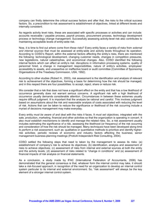domination of the economic institution creates powerful corporate managers, since that institution
becomes the source of individual power (Dugger 1980).

These reasons can explain why management has greater impact on wealth and property allocation than
others. In the case of Lucent, during the economic bubble, chief executives and key employees earned a
significant amount of compensation, both in stock options and in bonuses based on target percentages.
When the economic bubble burst and when restatement of financial reports occurred and the SEC
investigated Lucent, we suggest managers were hurt far less than “ordinary” shareholders. For example,
Forbes reported that during her first two years as CEO, Patricia Russo, CEO of Lucent, received
compensation valued at over $40 million (including 7.9 million standard options) - yet Lucent's share price
dropped 40% during those two years, shedding $10 billion in market value. During the five-year period
through fiscal 2003, Lucent's stock declined 92% (Lucent Technologies 2005). In the stock market, the
regular investors’ interests are not protected like the protection offered to stock option holders. When the
stock market goes down, the investors’ loss is irreversible.

Concentration of private power causes inequity in economic wealth allocation (Klein 1987). Given the
concentration of economic power in the corporation’s managers, Klein (1987) suggests that governmental
invention is required to supervise wealth allocation in the market, so that the allocation can reflect the
collective wishes of the shareholders who lack economic power. In sum, we posit the unregulated market
is not the best way to allocate economic wealth and to increase economic growth, but that governmental
invention is necessary.

With the frequent occurrence of accounting scandals in the late of 1990’s and in the early of 2000’s,
neoliberalism’s opponents advocated building a sound corporate governance and enhancing government
invention. The Sarbanes-Oxley Act of 2002 (SOX) took place. Lucent’s board took steps to comply with
the provisions of SOX in years after its passage, specifically noting that all options would not be subject to
repricing (Lucent Technologies 2002).

5. CONCLUSION

We have attempted to demonstrate how the neoliberalism framework applied in the 1990s created an
environment in which corporate America could practice deception. The profit-focused mentality and the
compensation link led corporate managers not only to manage earnings, but also to manipulate them by
creating false revenues and income. Equity-based compensation is a double-edged sword. It may
motivate managers to improve their performance, but it may also provide managers with incentives to
engage in earnings management when they cannot successfully improve their performance. Hines
(1988) suggests that accounting does not “reflect” reality but “creates” reality since reality is not “out
there.” Since it is probable that nobody knows what the true reality of performance is, management has
the opportunity to manipulate earnings without it being known by stakeholders. As managers’
compensation is tied to achieving target financial performance, they perhaps have the motivation to
manipulate earnings. Stock-based compensation may therefore have an association with earnings
management

Managers are not to blame alone though. The public rewarded manipulated earnings by focusing on
short-term growth and inflated stock prices. What this demonstrates is the lack of ability in the free
market to control for such manipulations.

With our focus on Lucent, we believe we have illustrated the events that took place at Enron and
WorldCom were not isolated. The environment was such that many companies were presenting false
information in order to increase the stock price and increase management wealth. We have argued that
in spite of focusing only on Lucent, the general conclusions we present also hold for other companies in
deregulated industries.

Neoliberalists claimed that free market should and can solve all social and economic problems and it will
result in the growth of economy and improvement of society. However, after a series of liberal
experiments in Latin American countries, Southeastern Asian countries and South Korea, people found




         Proceedings of the IABE-2009 Las Vegas- Annual Conference, Volume 6, Number 1, 2009        203
 