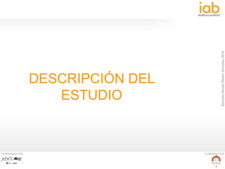 EstudioAnualRedesSociales2016
#IABEstudioRRSS
PATROCINADO POR: ELABORADO POR:
2
DESCRIPCIÓN DEL
ESTUDIO
 
