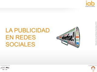EstudioAnualRedesSociales2016
#IABEstudioRRSS
PATROCINADO POR: ELABORADO POR:
28
LA PUBLICIDAD
EN REDES
SOCIALES
 