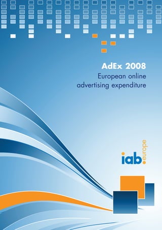 AdEx 2008
       European online
advertising expenditure
 