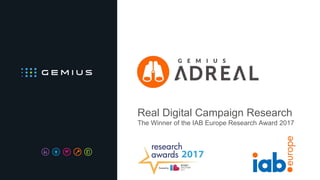 Real Digital Campaign Research
The Winner of the IAB Europe Research Award 2017
 