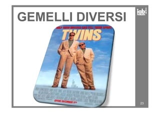GEMELLI DIVERSI
23
 