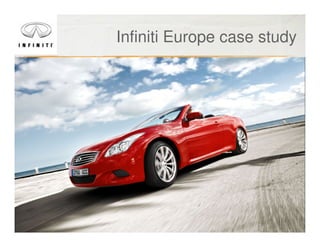 Infiniti Europe case study
 