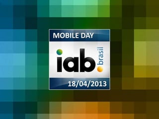 MOBILE DAY
18/04/2013
 