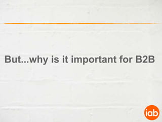 But...why is it important for B2B 