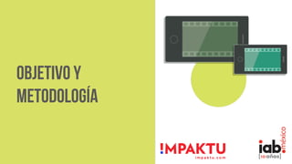 Objetivo y
metodología
 