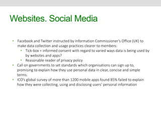 Websites. Social Media 
• Facebook and Twitter instructed by Information Commissioner’s Office (UK) to 
make data collecti...