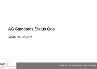 AG Standards Status Quo Wien, 24.02.2011 
