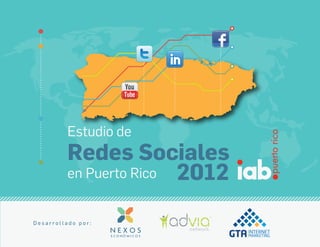 Estudio de
          Redes Sociales
          en Puerto Rico 2012


Desarrollado por:
 