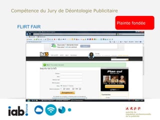 Compétence du Jury de Déontologie Publicitaire

                                             Plainte fondée
  FLIRT FAIR
 