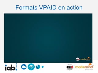 Formats VPAID en action
 