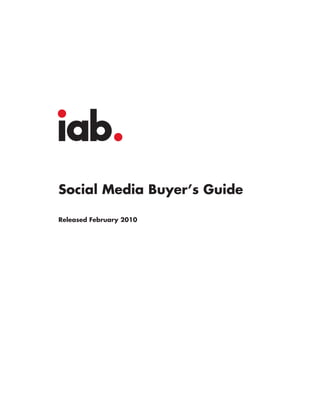 Social Media Buyer’s Guide

Released February 2010
 