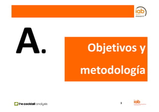 Objetivos y
  bj i
metodología

       3
 