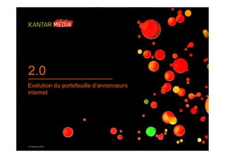 2.0
Evolution du portefeuille d’annonceurs
internet




5 February 2010
 