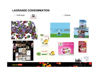 LAGRANDE CONSOMMATION
 ! Kraft foods          ! Unilever




                                     © 2009 Kantar Media   32
 