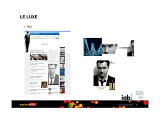 LE LUXE

 ! Dior




          © 2009 Kantar Media   37
 