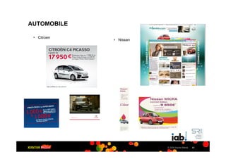 AUTOMOBILE

 ! Citroen
             ! Nissan




                        © 2009 Kantar Media   43
 