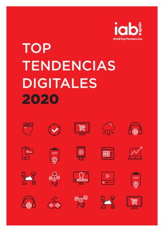 #IABTopTendencias
TOP
TENDENCIAS
DIGITALES
2020
 